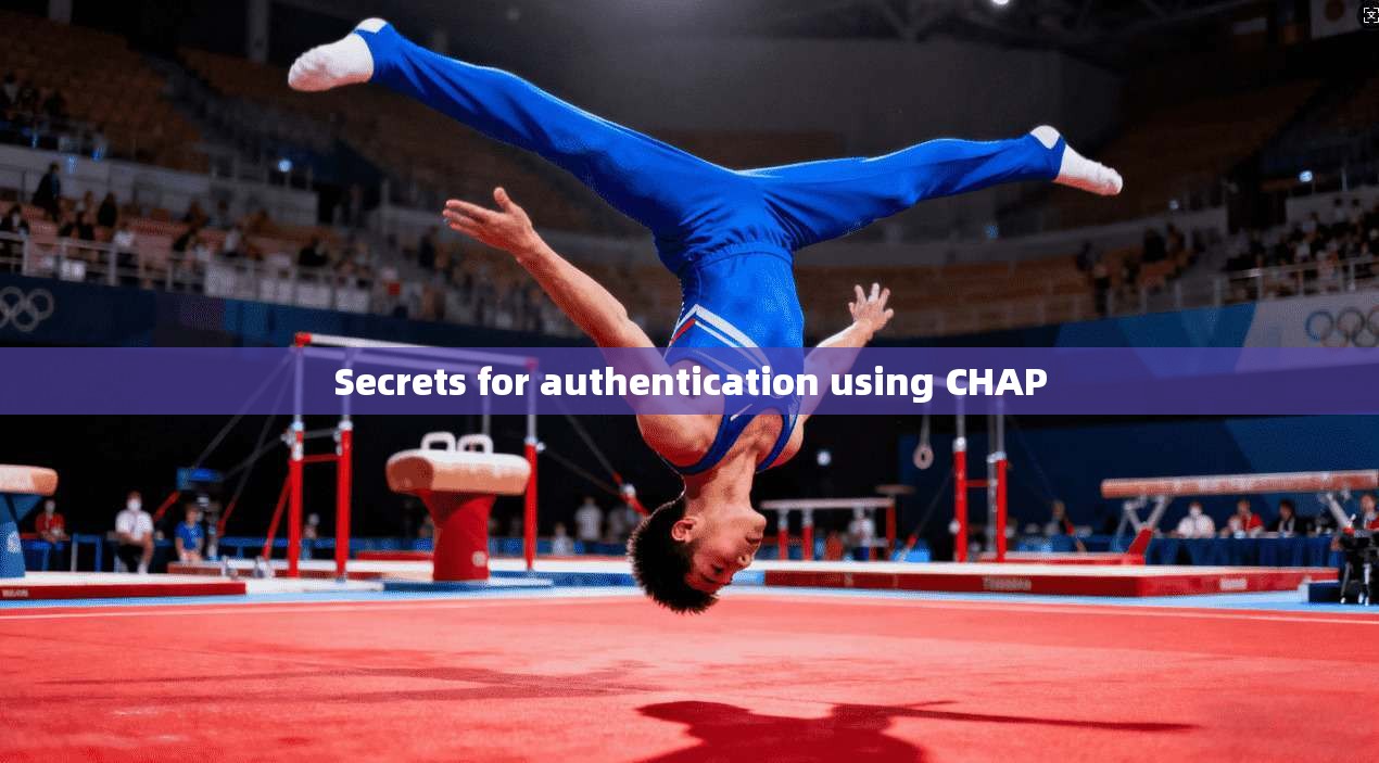 Secrets for authentication using CHAP
