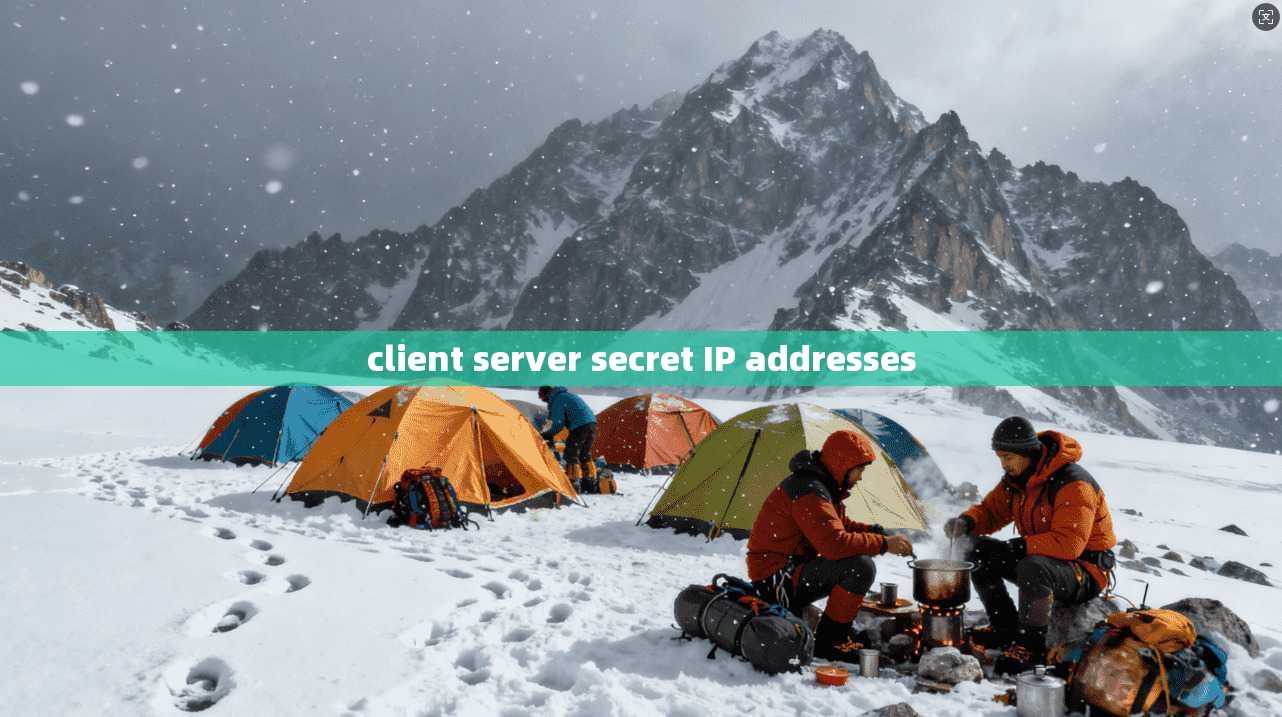 client server secret IP addresses